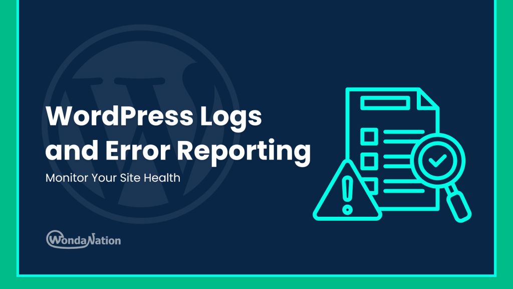 WordPress Logs and Error Reporting Feature Image