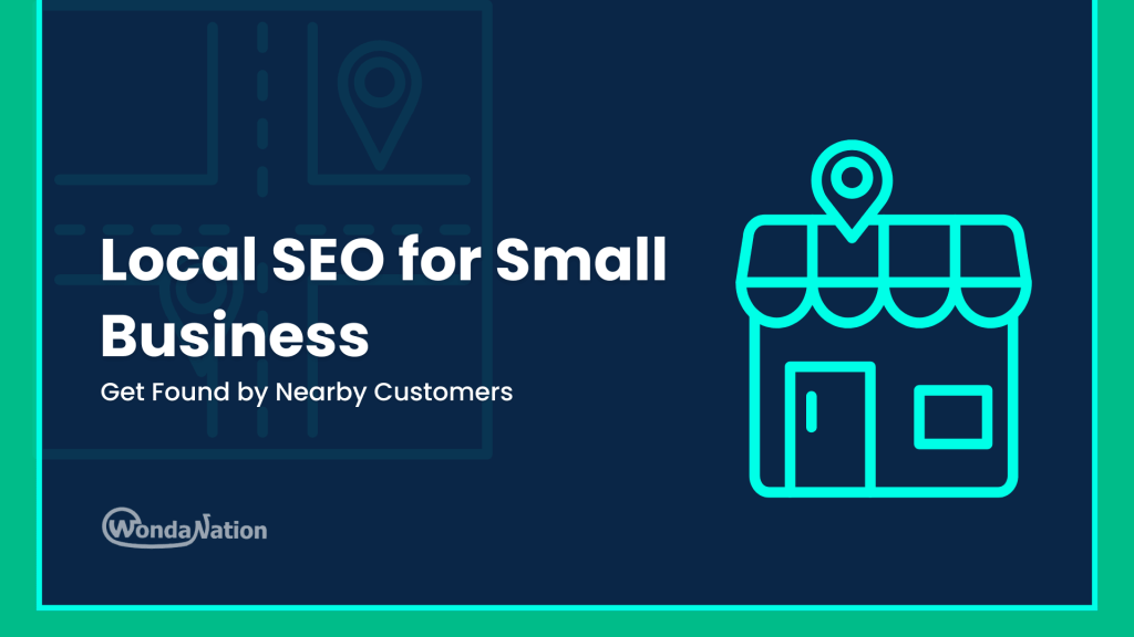 Local SEO for Small Business: Get Found by Nearby Customers Local SEO for Small Business Feature Image