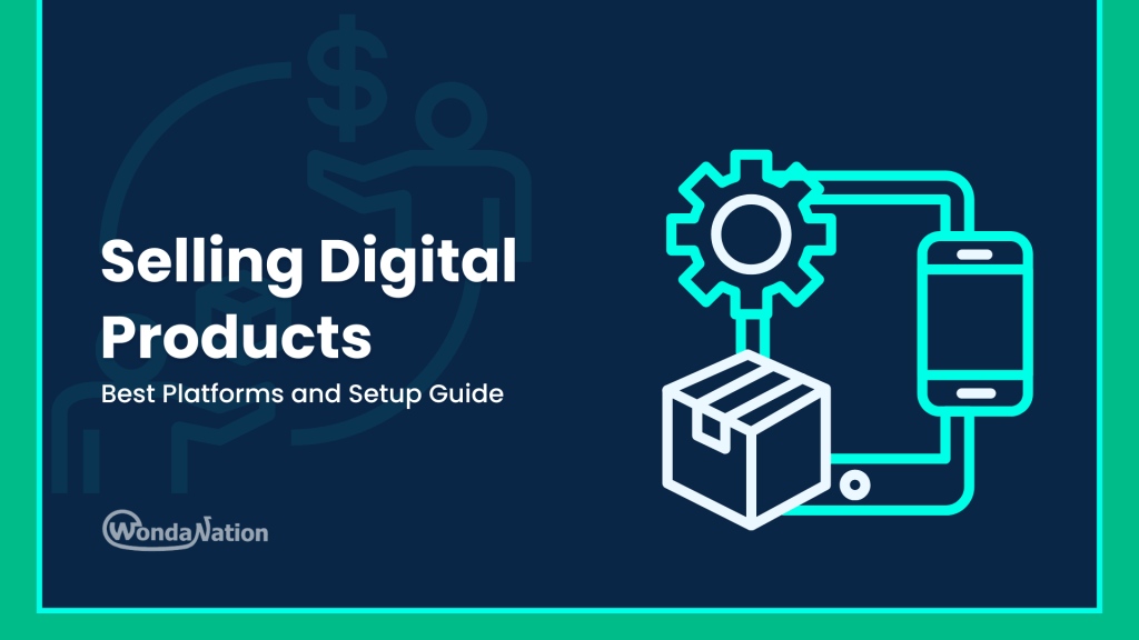 Selling Digital Products: Best Platforms and Setup Guide Selling Digital Products Feature Image